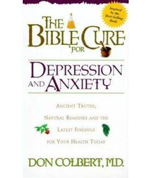 The Bible Cure for Depression and Anxiety: Ancient Truths, Natural Remedies and the Latest Findings for Your Health Today
