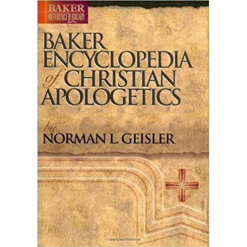 Baker Encyclopedia Of Christian Apologetics