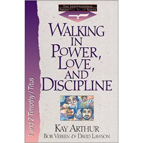 Walking In Power, Love, And Discipline