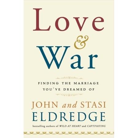 Love & War: Finding The Marriage You've Dreamed Of