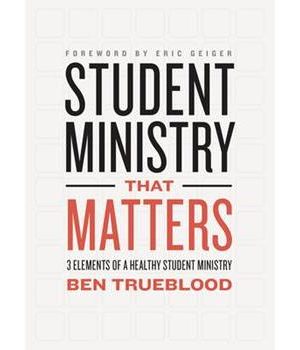 Student Ministry That Matters: 3 Elements of a Healthy Student Ministry
