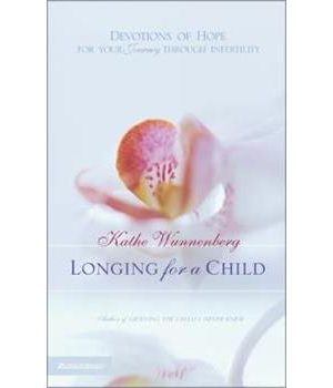 Longing for a Child: Devotions of Hope for Your Journey Through Infertility