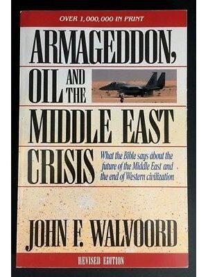 Armageddon, Oil, and the Middle East Crisis: What the Bible Says About the Future of the Middle East and the End of Western Civilization