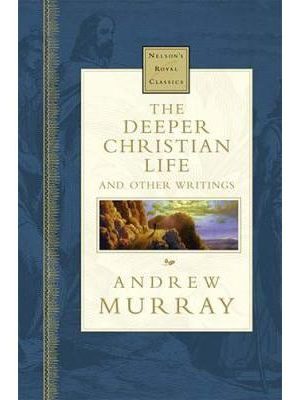 The Deeper Christian Life And Other Writings