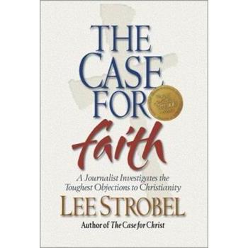 The Case For Faith: A Journalist Investigates the Toughest Objections to Christianity