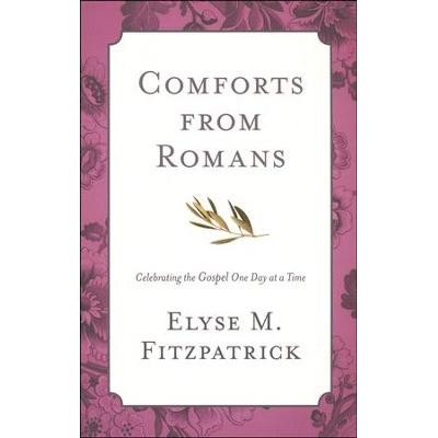 Comforts from Romans: Celebrating the Gospel One Day at a Time
