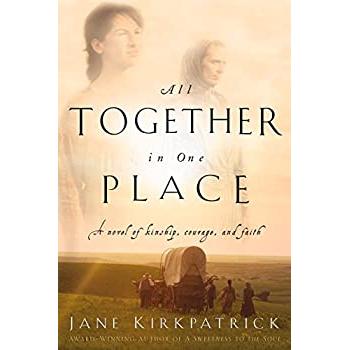 All Together in One Place: A Novel of Kinship, Courage, and Faith