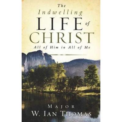 The Indwelling Life Of Christ