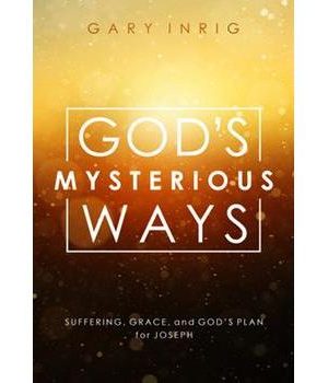 God's Mysterious Ways: Suffering, Grace, and God's Plan for Joseph