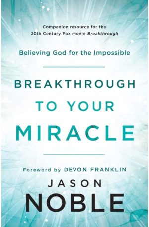 Breakthrough To Your Miracle