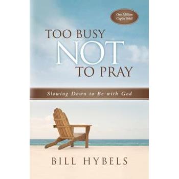 Too Busy Not To Pray