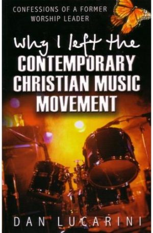 Why I Left The Contemporary Christian Music Movement
