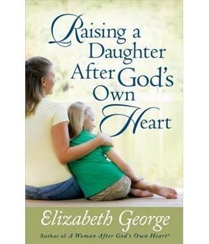 Raising a Daughter After God's Own Heart