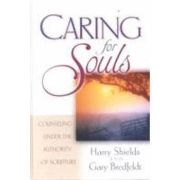 Caring for Souls: Counseling under the Authority of Scripture