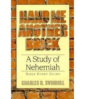 Hand Me Another Brick: A Study Of Nehemiah