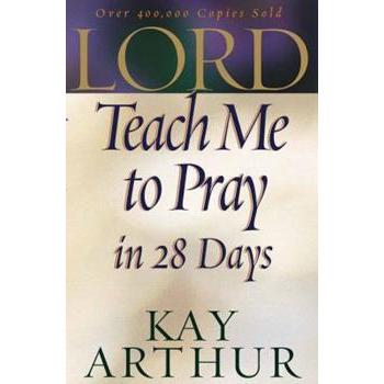 LORD, Teach Me To Pray In 28 Days