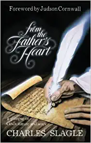 From The Father's Heart: A Glimpse Of God's Nature And Ways