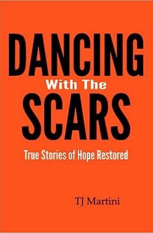 Dancing With The Scars: True Stories Of Hope Restored