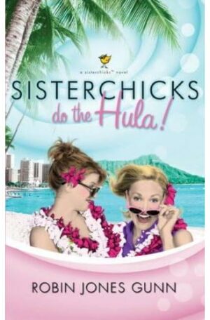 Sisterchicks Do The Hula!