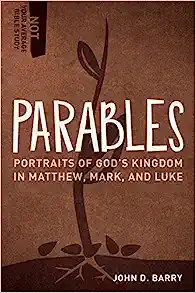 Parables: Portraits Of God's Kingdom In Matthew, Mark, And Luke