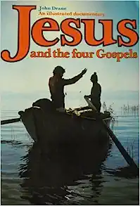 Jesus And The Four Gospels: An Illustrated Documentary