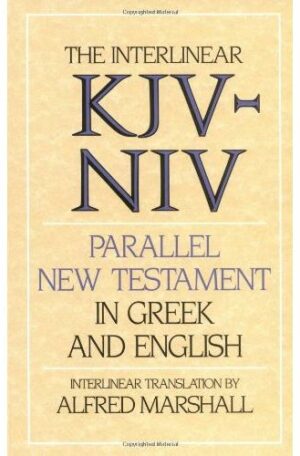 The Interlinear KJV-NIV Parallel New Testament in Greek and English