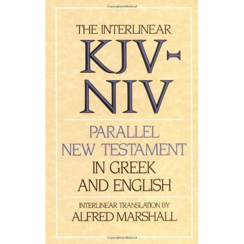 The Interlinear KJV-NIV Parallel New Testament in Greek and English