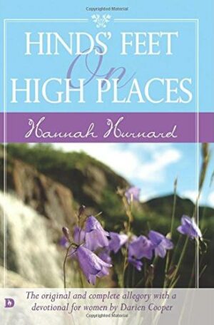 Hinds Feet On High Places Devotional: The Original And Complete Allegory With A Devotional