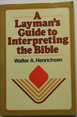 A Layman's Guide To Interpreting The Bible
