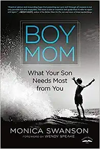 Boy Mom: What Your Son Needs Most From You