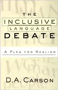 The Inclusive Language Debate: A Plea For Realism
