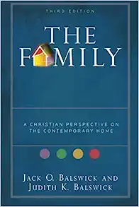 The Family: A Christian Perspective On The Contemporary Home