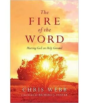 The Fire Of The Word: Meeting God On Holy Ground