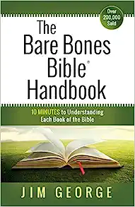 The Bare Bones Bible Handbook: 10 Minutes To Understanding Each Book Of The Bible
