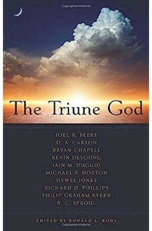 The Triune God (Best of Philadelphia Conference on Reformed Theology)