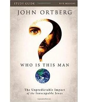 Who Is This Man? Study Guide: The Unpredictable Impact of the Inescapable Jesus