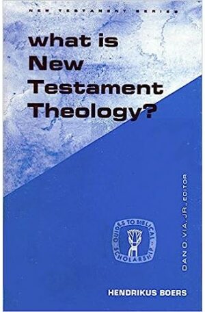 What Is New Testament Theology? The Rise of Criticism and the Problem of a Theology of the New Testament
