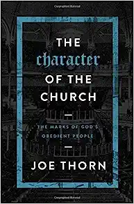 The Character Of The Church: The Marks Of God's Obedient People