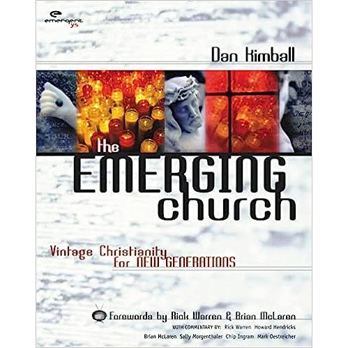 The Emerging Church: Vintage Christianity For New Generations