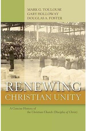 Renewing Christian Unity: A Concise History of the Christian Church