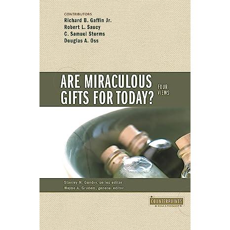 Are Miraculous Gifts For Today? Four Views