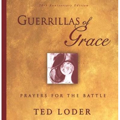 Guerrillas of Grace: Prayers for the Battle
