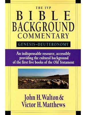 The IVP Bible Background Commentary: Genesis-Deuteronomy