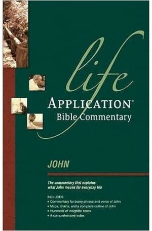 John: Life Application Bible Commentary