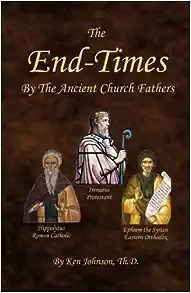 The End-Times: By The Ancient Church Fathers