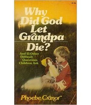 Why Did God Let Grandpa Die?