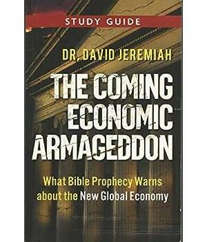 The Coming Economic Armageddon: What Bible Prophecy Warns About the New Global Economy (Study Guide)