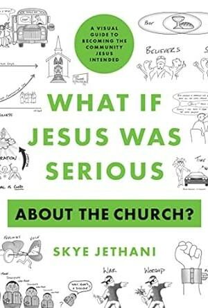 What if Jesus Was Serious About the Church?