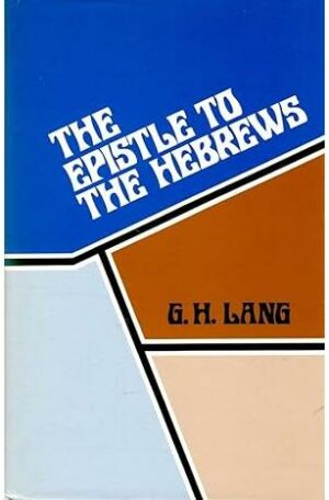 The Epistle to the Hebrews: A Practical Treatise for Plain and Serious Readers