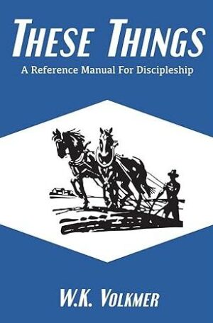 These Things: a Reference Manual for Discipleship